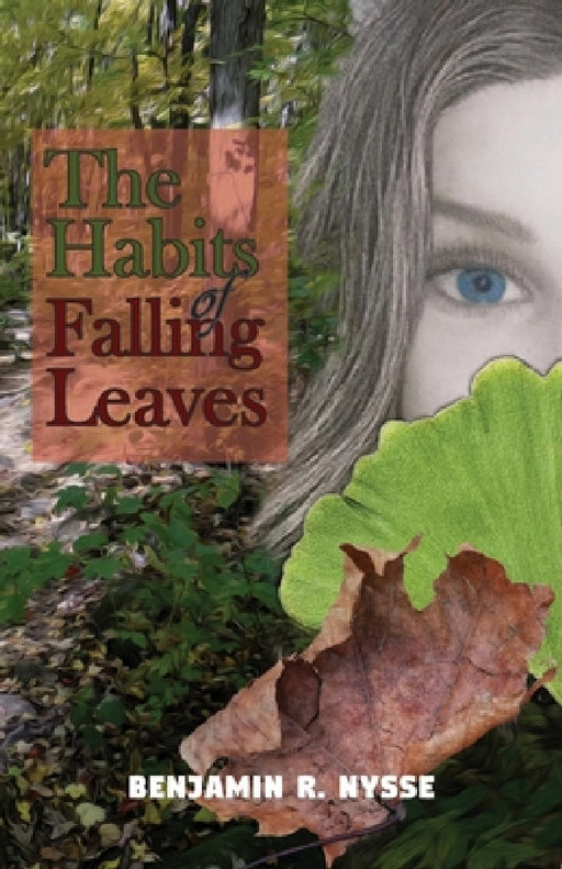 The Habits of Falling Leaves by Benjamin R. Nysse