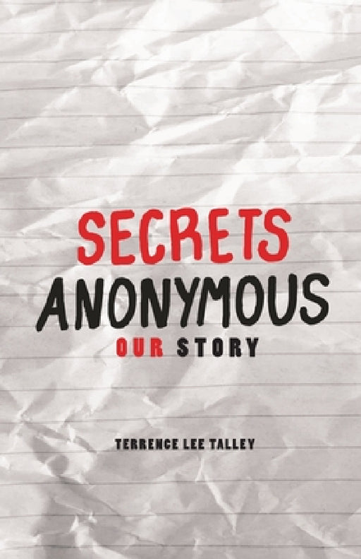 Secrets Anonymous: Our Story by Terrence Lee Talley