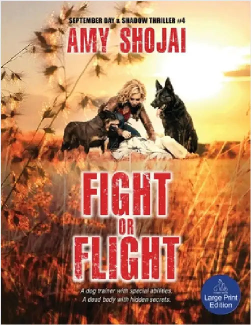 Fight Or Flight: A Dog Lover's Crime Thriller Suspense by Shojai, Amy