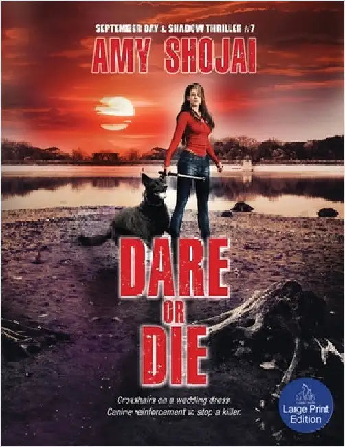 Dare Or DIe: A Dog Lover's Crime Thriller Suspense by Shojai, Amy