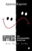 Happiness: An Endangered Emotion: Fix Your Life by Aparna Kapoor