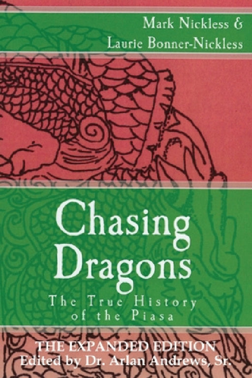 Chasing Dragons: The True History of the Piasa: The Expanded Edition by Mark Nickless, Laurie Bonner-Nickless
