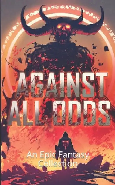 Against All Odds: An Epic Fantasy Collection by Kell Inkston
