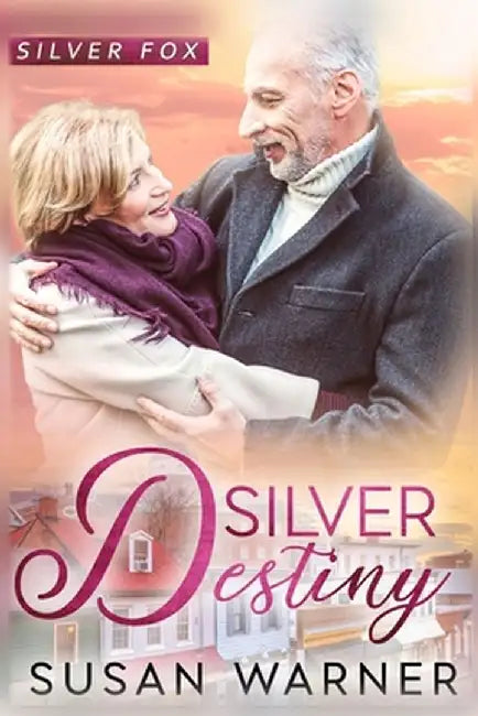 Silver Destiny: A Small Town Silver Romance by Susan Warner