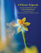 A Flower Triptych: music for SATB chorus by Leslie Schroerlucke