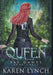 Queen Hardcover by Karen Lynch