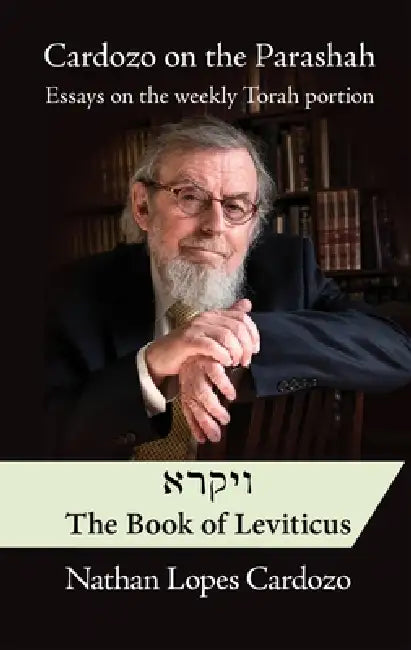 Cardozo on the Parashah: Volume 3 - Vayikra / Leviticus by Nathan Lopes Cardozo