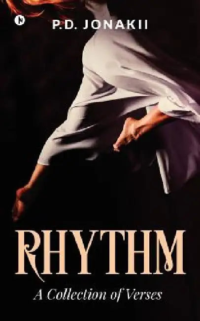 Rhythm: A Collection of Verses by P. D. Jonakii
