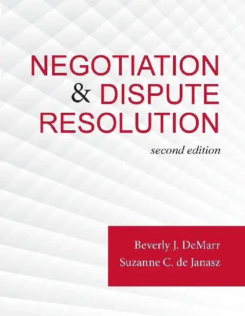 Negotiation & Dispute Resolution by Beverly J. DeMarr, Suzanne de Janasz