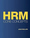 Hrm Core Concepts by Phillips, Jean M.