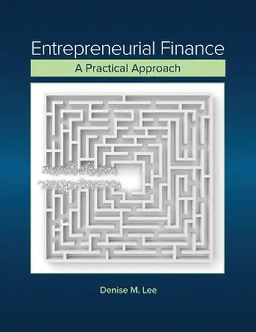 Entrepreneurial Finance by Lee, Denise