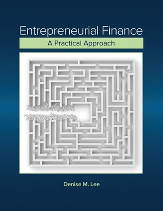 Entrepreneurial Finance by Lee, Denise