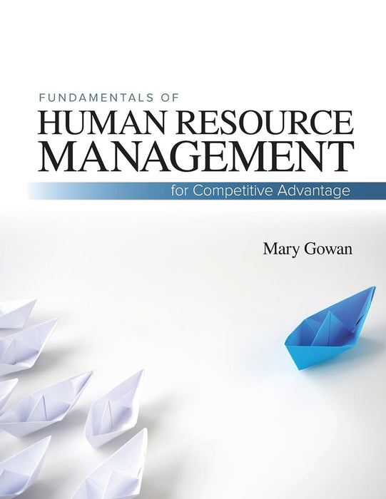 Fundamentals of Human Resource Management by Gowan/Mary