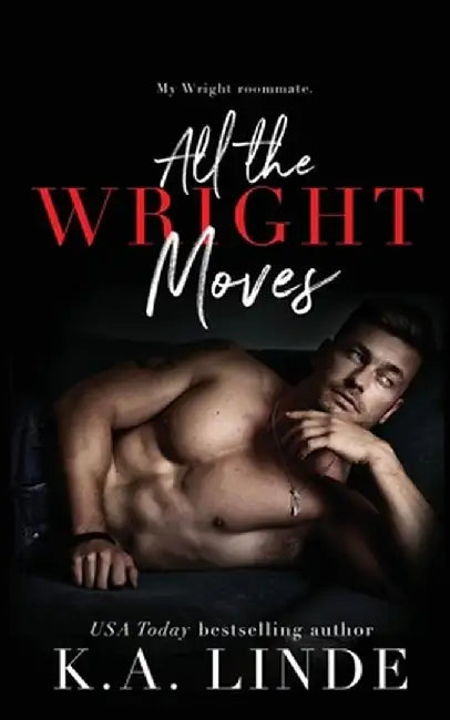 All the Wright Moves by K. A. Linde