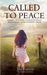 Called to Peace: A Survivor's Guide to Finding Peace and Healing After Domestic Abuse by Joy Forrest