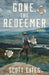 Gone, The Redeemer by Scott Gates