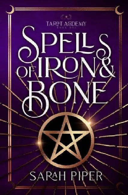 Spells of Iron and Bone by Sarah Piper