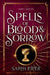 Spells of Blood and Sorrow by Sarah Piper