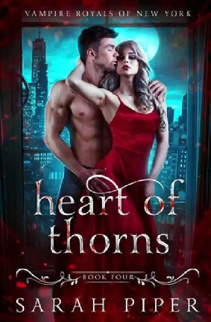 Heart of Thorns: A Dark Vampire Romance by Sarah Piper