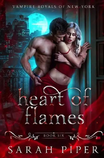 Heart of Flames: A Dark Vampire Romance by Sarah Piper