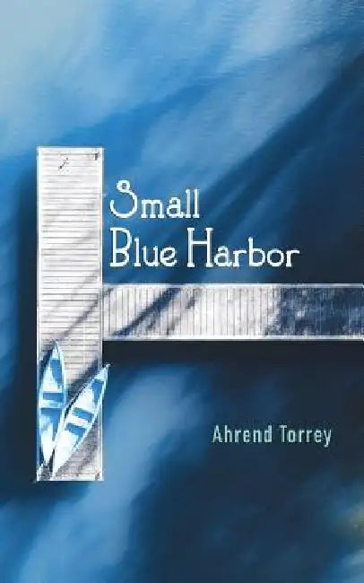 Small Blue Harbor by Ahrend Torrey