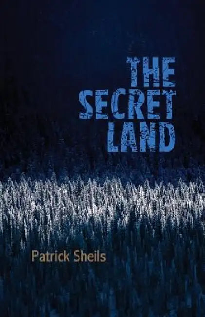 The Secret Land by Patrick Sheils