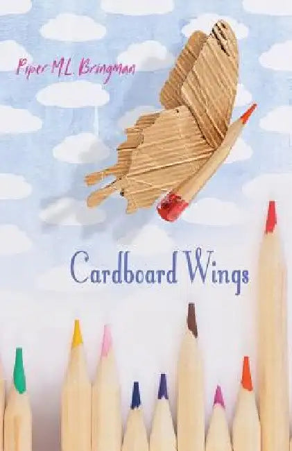 Cardboard Wings by Piper M. L. Bringman