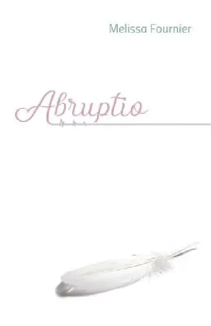 Abruptio by Melissa Fournier