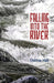 Falling into the River by Debbie Hall