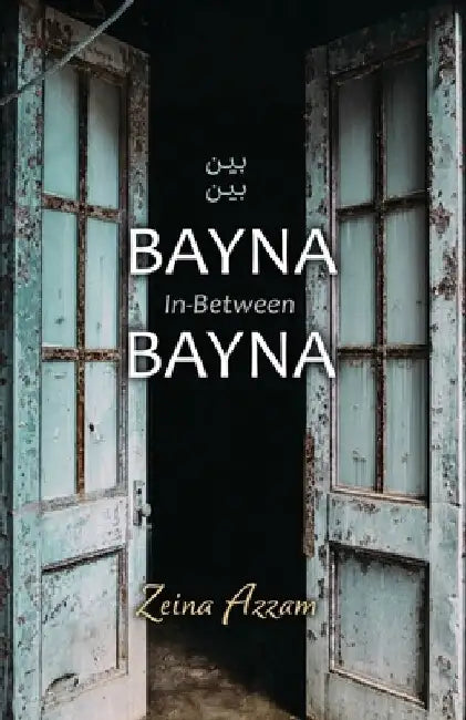 Bayna Bayna: In-Between by Zeina Azzam