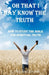 Oh that I May Know the Truth by G. Michael Cocoris