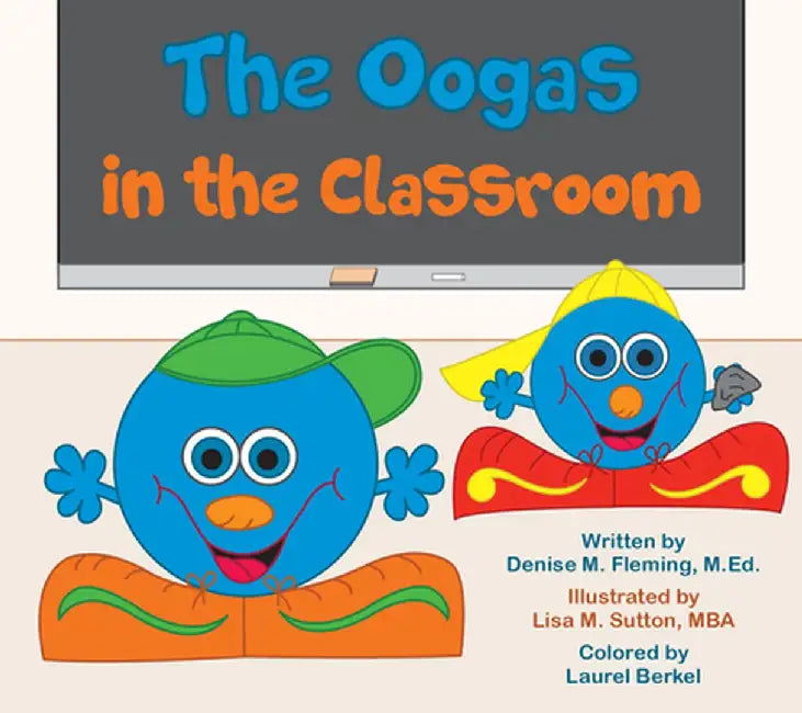The Oogas in the Classroom by Denise M. Fleming
