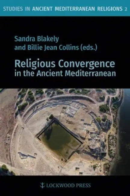 Religious Convergence in the Ancient Mediterranean by Sandra Blakely, Billie Jean Collins