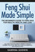 Feng Shui Made Simple - The Beginner's Guide to Feng Shui for Wealth, Health, and Love: Includes the Five Elements, Finding Your Kua Number, the Lo Pa by Sabrina Godwin