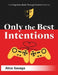 Only the Best Intentions: A Modern Romance Between a Guy, a Girl, and a Game by Alice Savage