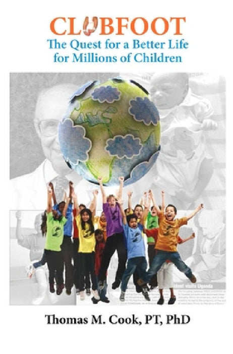 Club Foot: The Quest for a Better Life for Millions of Children by Thomas M. Cook