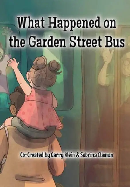 What Happened on the Garden Street Bus by Garry Klein