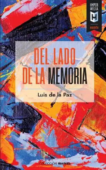 Del lado de la memoria by De La Paz, Luis