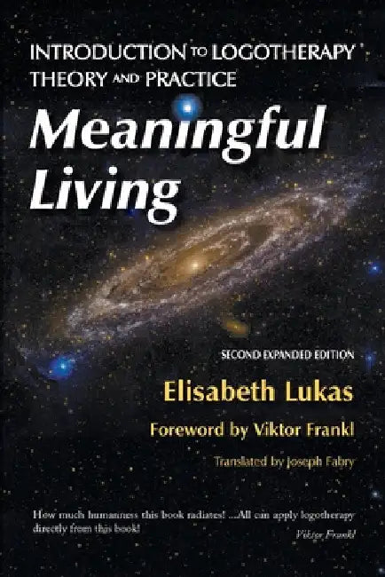 Meaningful Living: Introduction to Logotherapy Theory and Practice by Elisabeth S. Lukas