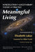 Meaningful Living: Introduction to Logotherapy Theory and Practice by Elisabeth S. Lukas