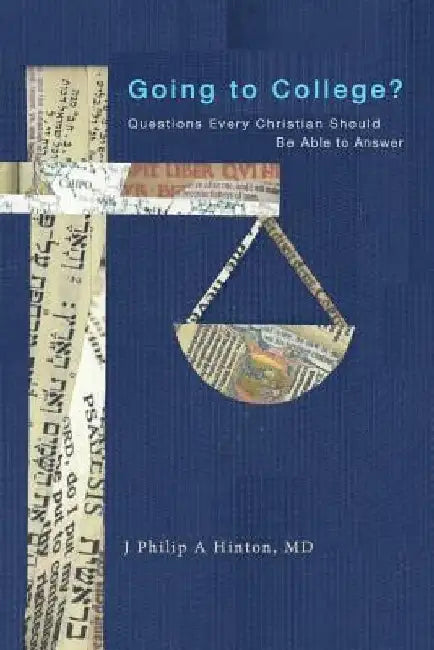 Going To College?: Questions Every Christian Should Be Able To Answer by Julie Elizabeth Myers Hinton