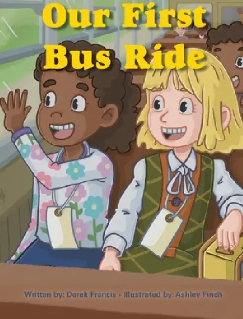 Our First Bus Ride by Derek Francis, Ashley Finch, Jermaine Taris