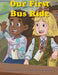 Our First Bus Ride by Derek Francis, Ashley Finch, Jermaine Taris