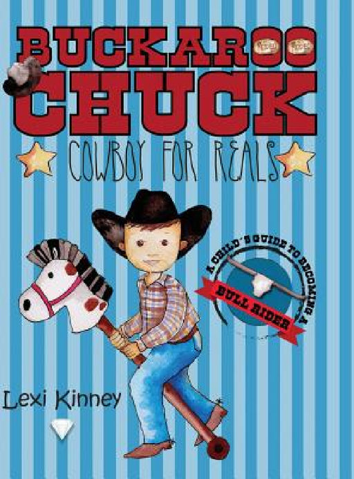 Buckaroo Chuck: Cowboy For Reals by Lexi Kinney, Marinella Aguirre