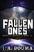 Fallen Ones by J. a. Bouma