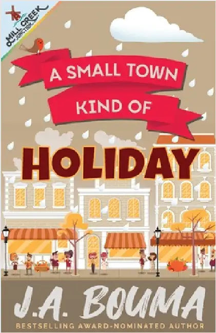 A Small Town Kind of Holiday by Bouma, J. a.