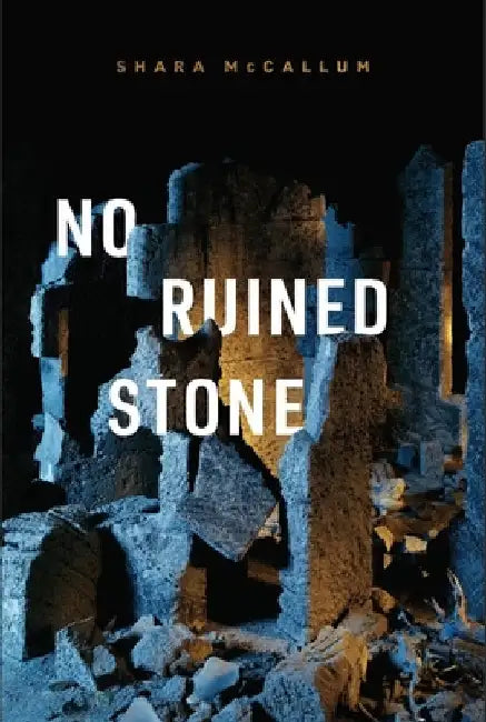 No Ruined Stone by McCallum, Shara