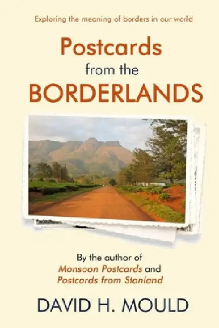 Postcards from the Borderlands by David H. Mould