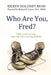 Who Are You, Fred? by Eileen Maloney Ryan