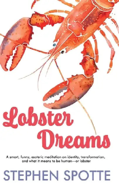 Lobster Dreams by Spotte, Stephen